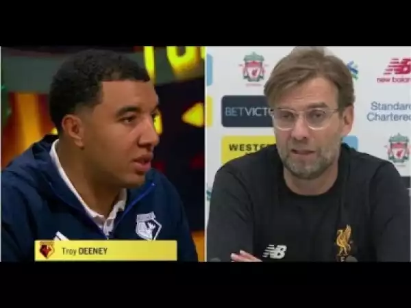 Video: Jurgen Klopp Reveals What Troy Deeney Did At The End Of Liverpool 5-0 Watford